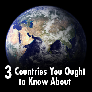 3 Countries You Ought to Know About 3 Countries You Ought to Know About
